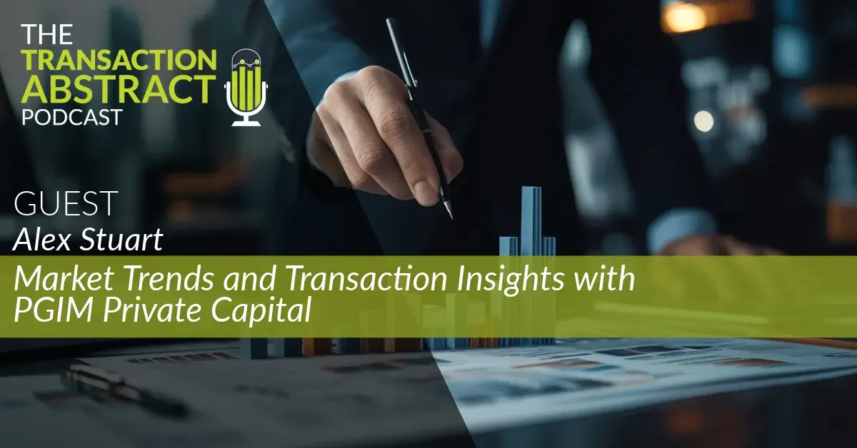 Market Trends and Transaction Insights with PGIM Private Capital [Podcast]